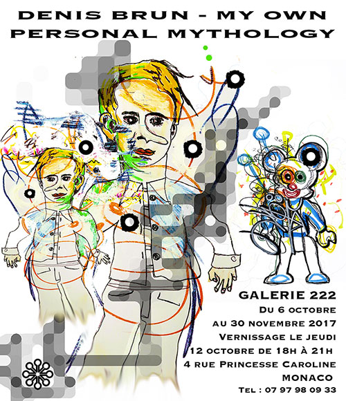 Denis BRUN - My Own Personal Mythology - Galerie 222 - MONACO