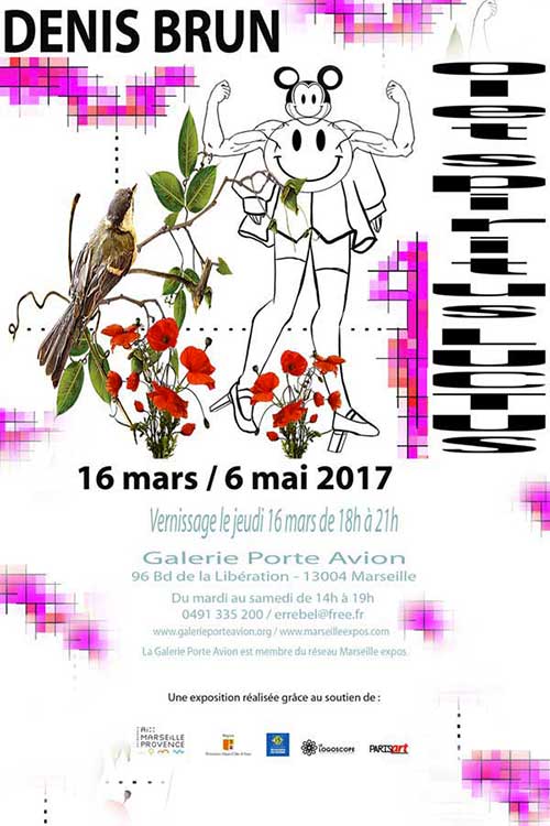 Denis BRUN - Galerie Porte Avion 13004 MARSEILLE - Du 16/03 au 06/05/2017