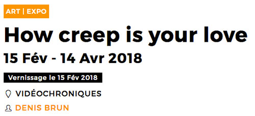 Denis BRUN - HOW CREEP IS YOUR LOVE - parisart.com